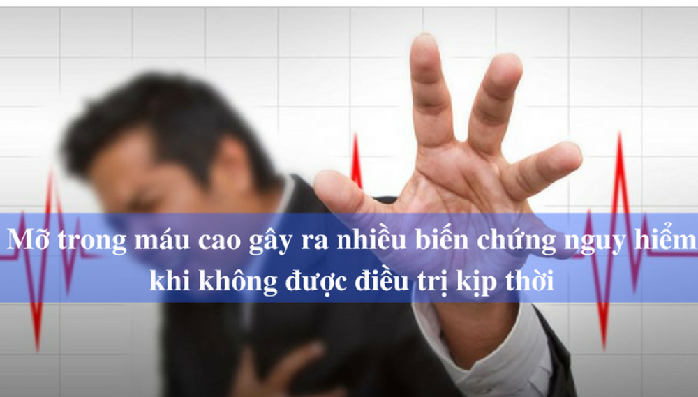 MỠ MÁU CAO COI CHỪNG MẤT MẠNG